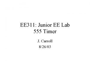 EE 311 Junior EE Lab 555 Timer J