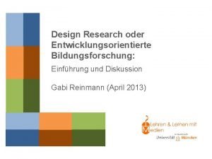 Design Research oder Entwicklungsorientierte Bildungsforschung Einfhrung und Diskussion