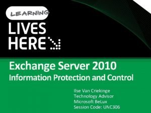 Exchange Server 2010 Information Protection and Control Ilse