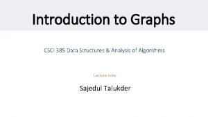 Introduction to Graphs CSCI 385 Data Structures Analysis