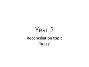 Year 2 Reconciliation topic Rules Year 2 RECONCILIATION