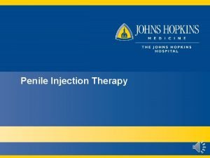 Penile Injection Therapy 1 Disclaimer The contents of