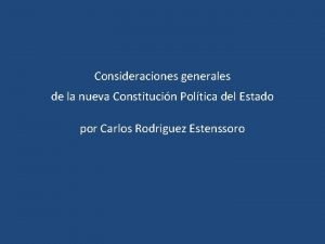 Consideraciones generales de la nueva Constitucin Poltica del