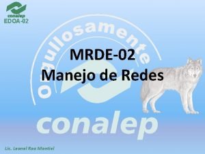 EDOA02 MRDE02 Manejo de Redes Lic Leonel Roa