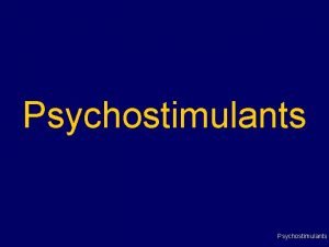 Psychostimulants