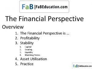 The Financial Perspective Overview 1 The Financial Perspective