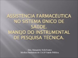 ASSISTNCIA FARMACUTICA NO SISTEMA NICO DE SADE MANEJO