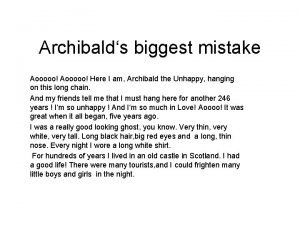 Archibald's biggest mistake