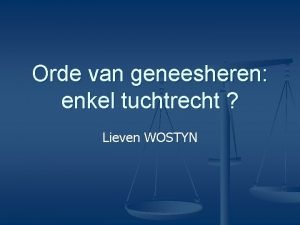 Orde van geneesheren enkel tuchtrecht Lieven WOSTYN Orde