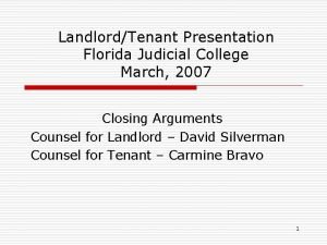 LandlordTenant Presentation Florida Judicial College March 2007 Closing