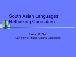 South Asian Languages Rethinking Curriculum Rakesh M Bhatt