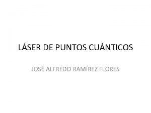 LSER DE PUNTOS CUNTICOS JOS ALFREDO RAMREZ FLORES