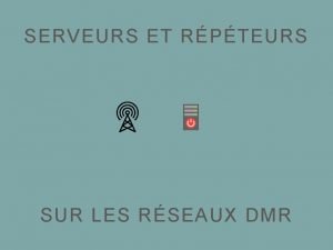 SERVEURS ET RPTEURS SUR LES RSEAUX DMR Les