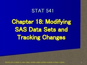 STAT 541 Chapter 18 Modifying SAS Data Sets