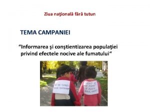 Ziua naional fr tutun TEMA CAMPANIEI Informarea i