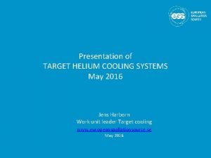 Presentation of TARGET HELIUM COOLING SYSTEMS May 2016