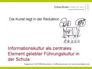 Die Kunst liegt in der Reduktion Informationskultur als