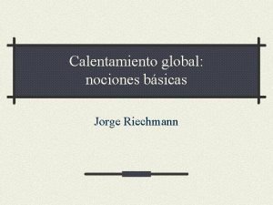 Calentamiento global nociones bsicas Jorge Riechmann Todos hablan