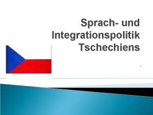 Sprach und Integrationspolitik Tschechiens Aufentshalstrecht und Staatsbrgerschaft Prfungen