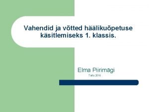 Vahendid ja vtted hlikupetuse ksitlemiseks 1 klassis Elma