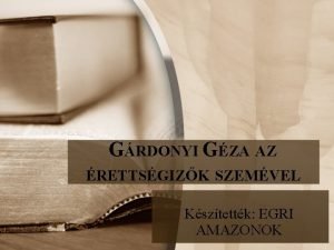 GRDONYI GZA AZ RETTSGIZK SZEMVEL Ksztettk EGRI AMAZONOK