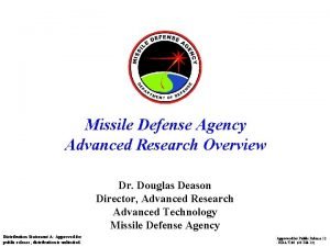 Missile Defense Agency Advanced Research Overview Dr Douglas