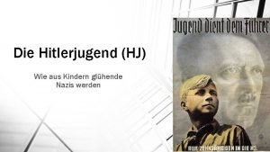 Die Hitlerjugend HJ Wie aus Kindern glhende Nazis