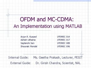 OFDM and MCCDMA An Implementation using MATLAB Arjun
