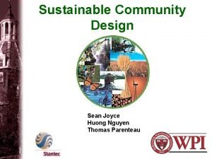 Sustainable Community Design Sean Joyce Huong Nguyen Thomas