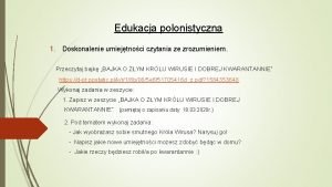 Edukacja polonistyczna 1 Doskonalenie umiejtnoci czytania ze zrozumieniem