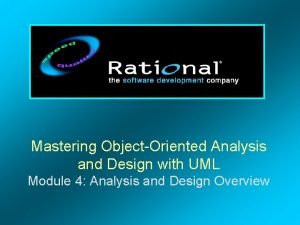 Mastering ObjectOriented Analysis and Design with UML Module