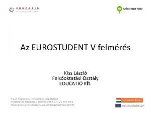 Az EUROSTUDENT V felmrs Kiss Lszl Felsoktatsi Osztly