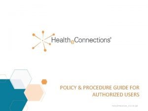 POLICY PROCEDURE GUIDE FOR AUTHORIZED USERS PolicyProcedure3 11