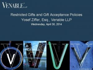 Restricted Gifts and Gift Acceptance Policies Yosef Ziffer