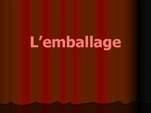 Lemballage L emballage Normes NF EN 868 2