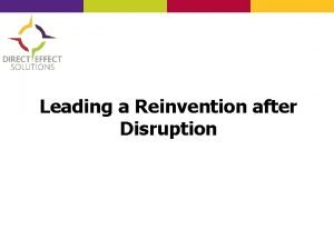Leading a Reinvention after Disruption Disruption Media frenzy