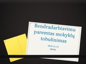 Bendradarb iavimu paremtas m okykl tobulinimas 2015 11