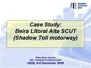 Case Study Beira Litoral Alta SCUT Shadow Toll