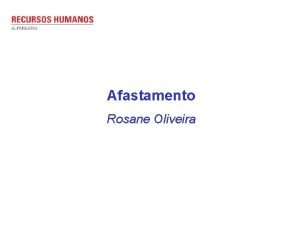 Afastamento Rosane Oliveira Fluxo de Afastamento Processo Gerente