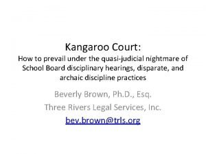 Kangaroo Court How to prevail under the quasijudicial