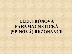 ELEKTRONOV PARAMAGNETICK SPINOV REZONANCE Teoretick zklad Magnetick moment