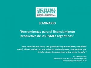 SEMINARIO Herramientas para el financiamiento productivo de las