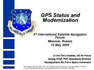 GPS Status and Modernization 3 rd International Satellite