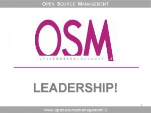 OPEN SOURCE MANAGEMENT LEADERSHIP 1 www opensourcemanagement it