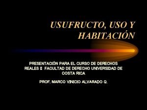 USUFRUCTO USO Y HABITACIN PRESENTACIN PARA EL CURSO