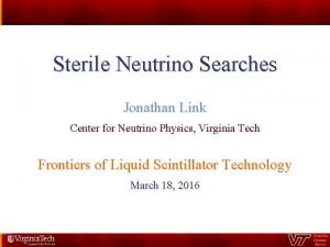 Sterile Neutrino Searches Jonathan Link Center for Neutrino