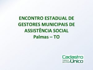 ENCONTRO ESTADUAL DE GESTORES MUNICIPAIS DE ASSISTNCIA SOCIAL