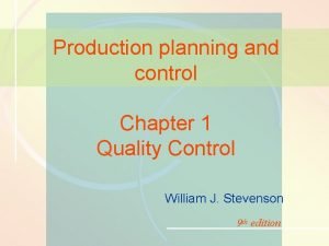 Production planning and quality control