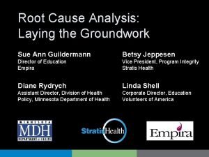 Root Cause Analysis Laying the Groundwork Sue Ann
