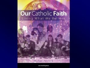 Our catholic faith living what we believe answers